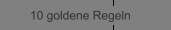 10 goldene Regeln